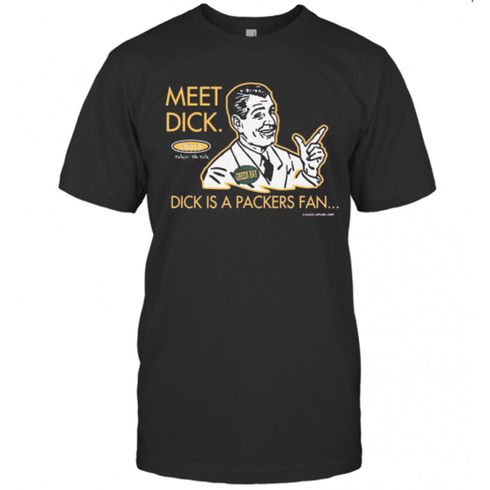 Meet Dick Smack Talkin The Talk Divk A Packers Fan T-Shirt